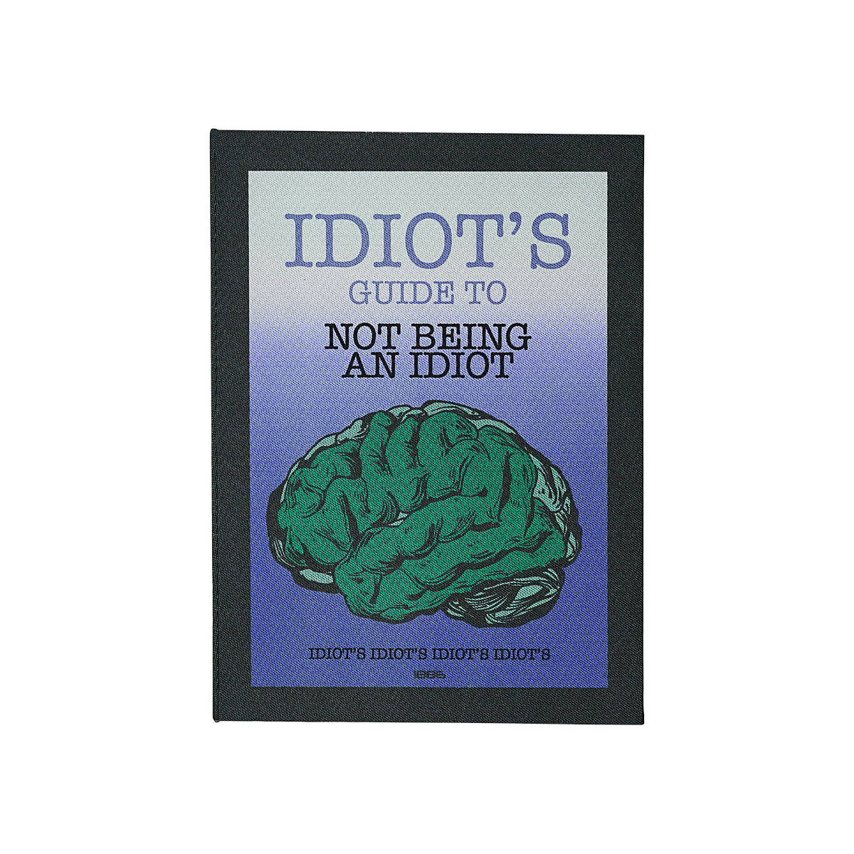 IDIOT S GUIDE TO NOT BEING AN IDIOT BOOK 1886 Fashion idiot-s-guide-to-not-being-an-idiot-book-1886-fashion