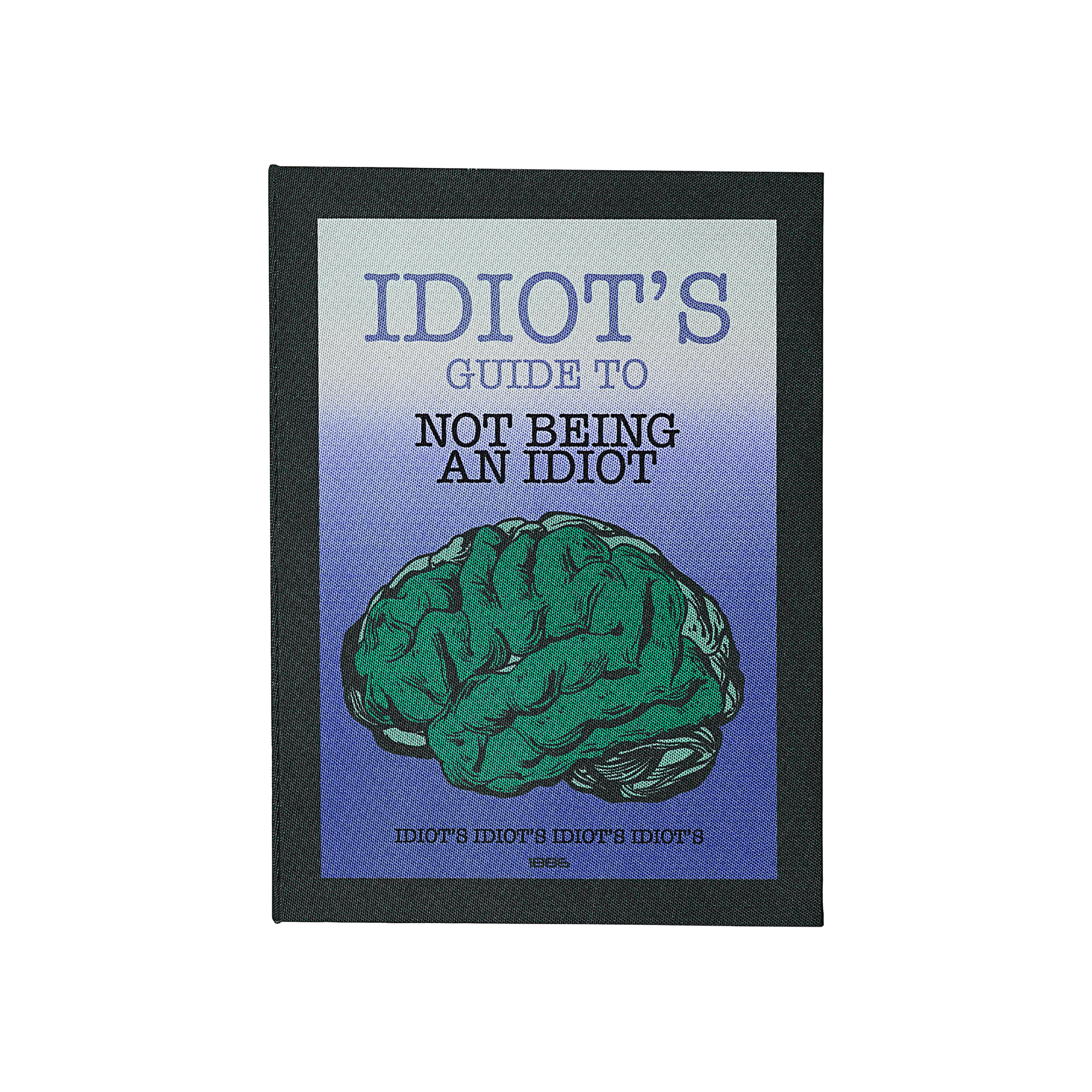 Idiot's guide to not being an idiot" Book